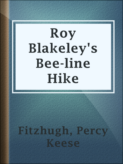 Title details for Roy Blakeley's Bee-line Hike by Percy Keese Fitzhugh - Available